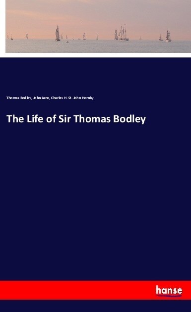 The Life of Sir Thomas Bodley (Paperback)