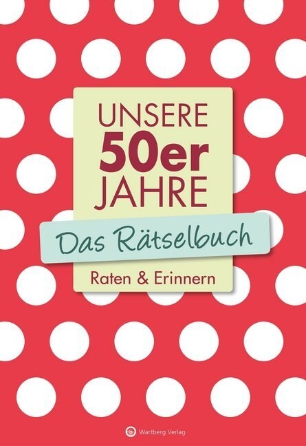 Unsere 50er Jahre - Das Ratselbuch (Paperback)