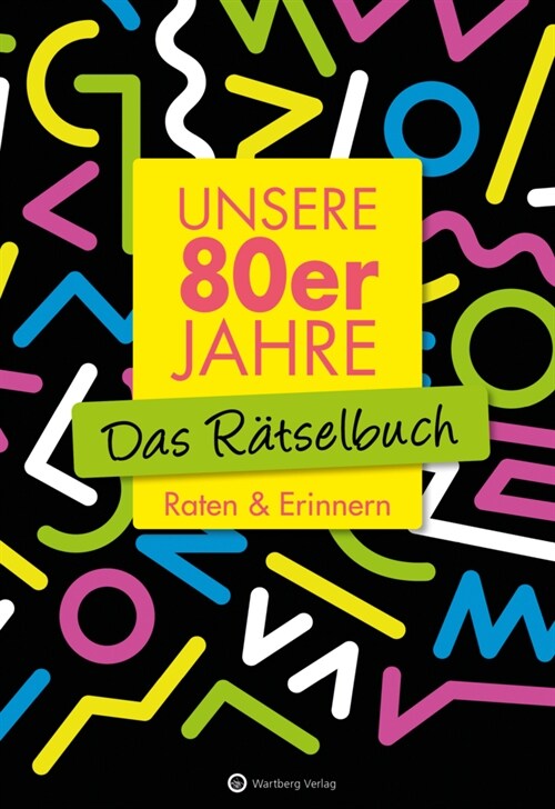 Unsere 80er Jahre - Das Ratselbuch (Paperback)