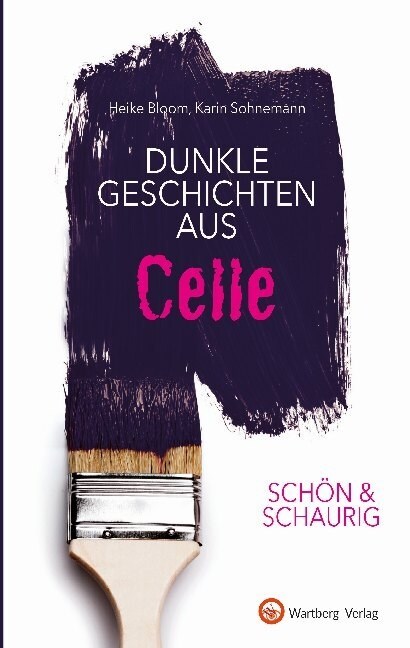 Schon & schaurig - Dunkle Geschichten aus Celle (Hardcover)