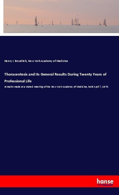 Thoracentesis and Its General Results During Twenty Years of Professional Life (Paperback)