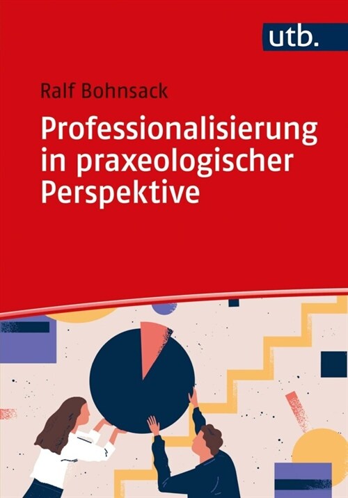 Professionalisierung in praxeologischer Perspektive (Paperback)