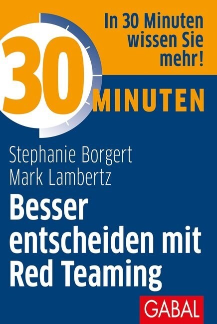 30 Minuten Besser entscheiden mit Red Teaming (Paperback)