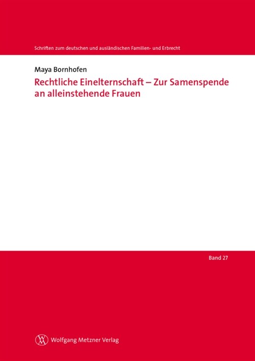 Rechtliche Einelternschaft - Zur Samenspende an alleinstehende Frauen (Paperback)
