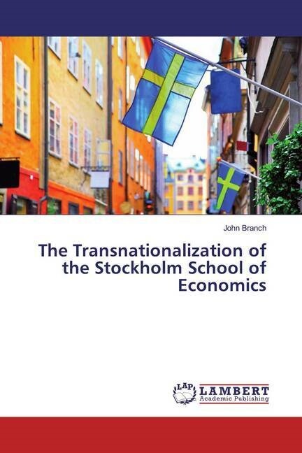 The Transnationalization of the Stockholm School of Economics (Paperback)