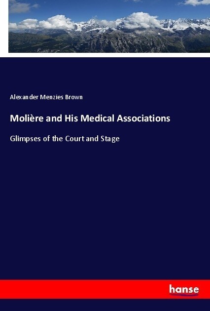 Moliere and His Medical Associations (Paperback)