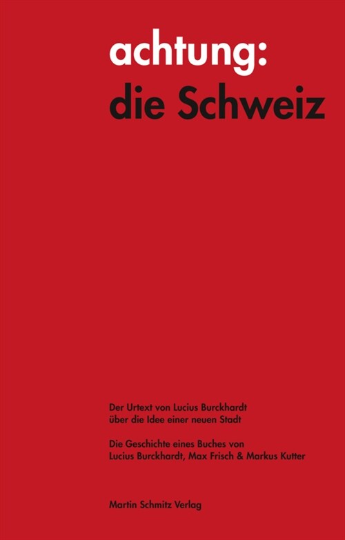 achtung: die Schweiz - Der Urtext von Lucius Burckhardt uber die Idee einer neuen Stadt (Paperback)