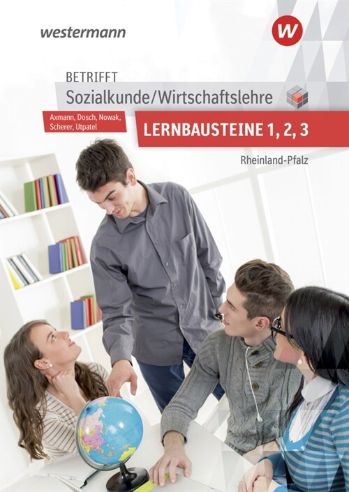 Betrifft Sozialkunde / Wirtschaftslehre, Ausgabe Rheinland-Pfalz, Lernbausteine 1-3: Lehr- und Arbeitsbuch (Paperback)