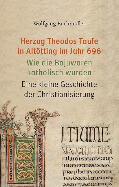Herzog Theodos Taufe in Altotting im Jahr 696 (Book)