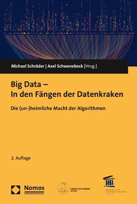 Big Data - In Den Fangen Der Datenkraken: Die (Un-)Heimliche Macht Der Algorithmen (Paperback, 2)