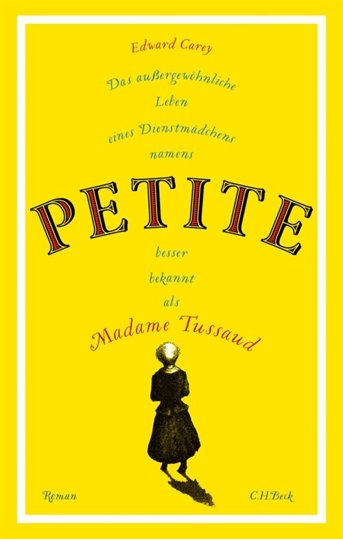 Das außergewohnliche Leben eines Dienstmadchens namens PETITE, besser bekannt als Madame Tussaud (Hardcover)