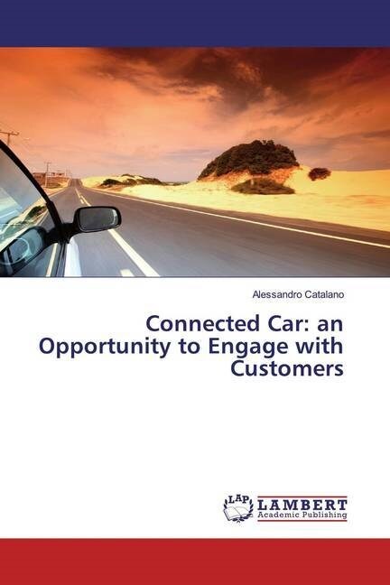 Connected Car: an Opportunity to Engage with Customers (Paperback)