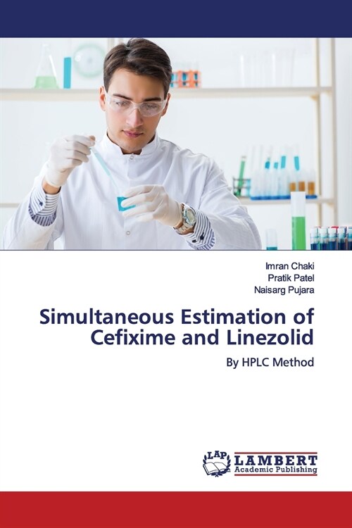 Simultaneous Estimation of Cefixime and Linezolid (Paperback)