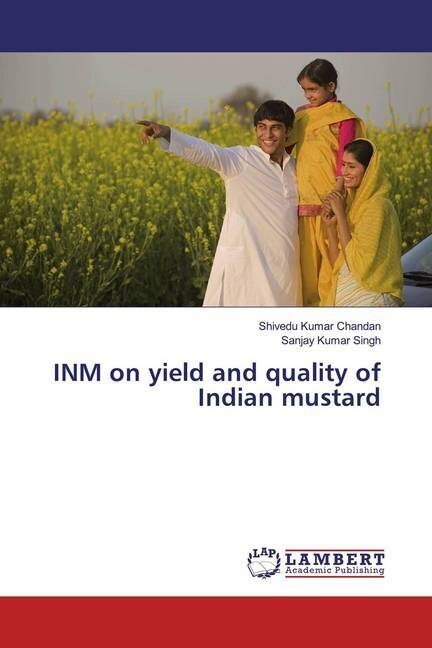 INM on yield and quality of Indian mustard (Paperback)