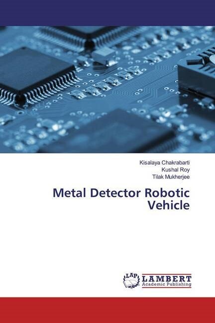 Metal Detector Robotic Vehicle (Paperback)