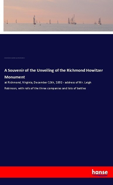 A Souvenir of the Unveiling of the Richmond Howitzer Monument (Paperback)