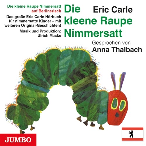 Die kleine Raupe Nimmersatt (Berlinerisch), Audio-CD (CD-Audio)
