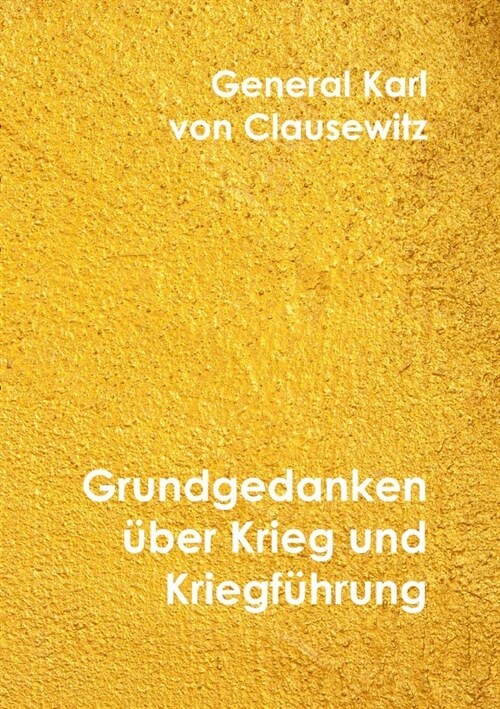 Grundgedanken uber Krieg und Kriegfuhrung (Paperback)