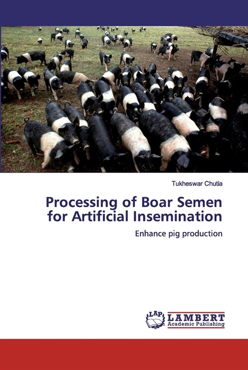 Processing of Boar Semen for Artificial Insemination (Paperback)