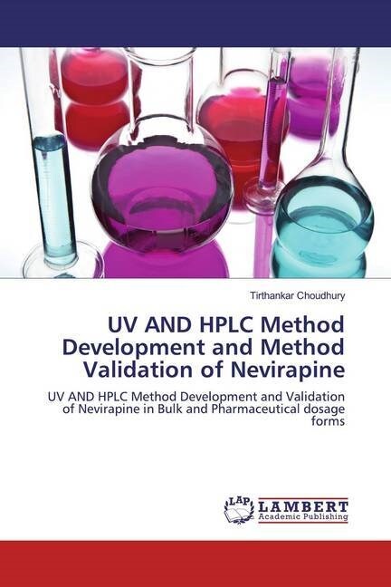 UV AND HPLC Method Development and Method Validation of Nevirapine (Paperback)