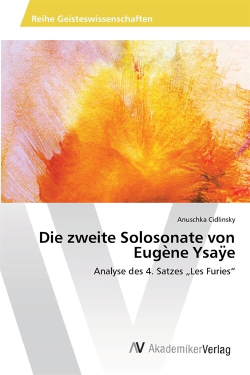 Die zweite Solosonate von Eugène Ysaÿe (Paperback)