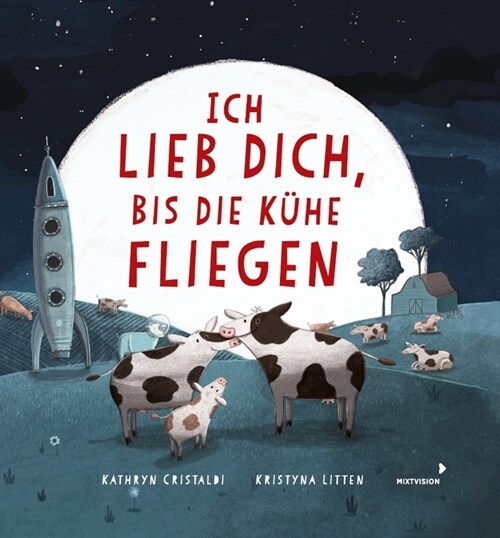 Ich lieb dich, bis die Kuhe fliegen (Hardcover)