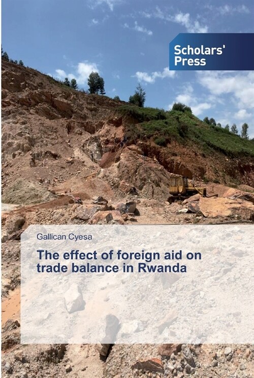 The effect of foreign aid on trade balance in Rwanda (Paperback)