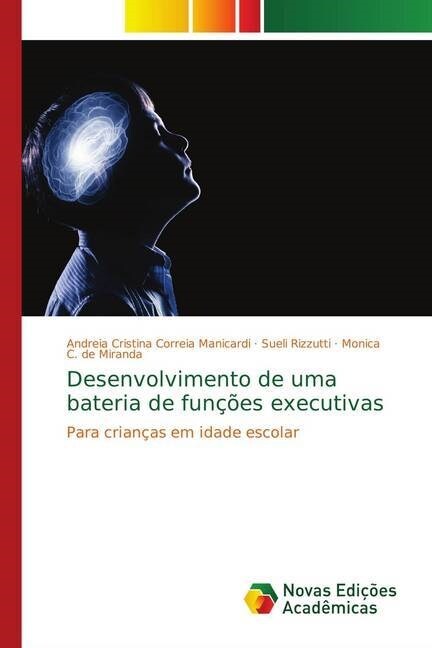 Desenvolvimento de uma bateria de funcoes executivas (Paperback)