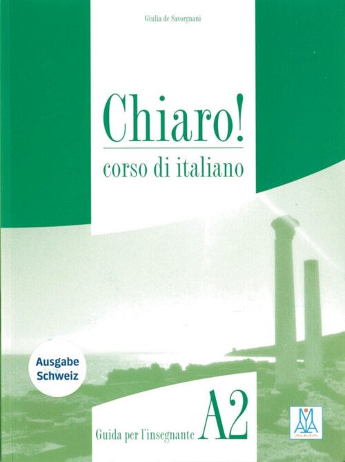 Chiaro! A2 - Ausgabe Schweiz - Guida per linsegnante (Paperback)