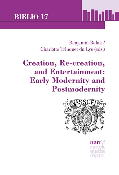 Creation, Re-creation, and Entertainment: Early Modernity and Postmodernity (Paperback)