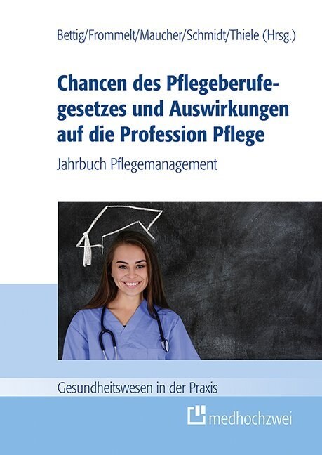 Chancen des Pflegeberufegesetzes und Auswirkungen auf die Profession Pflege (Paperback)