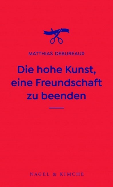 Die hohe Kunst, eine Freundschaft zu beenden (Hardcover)