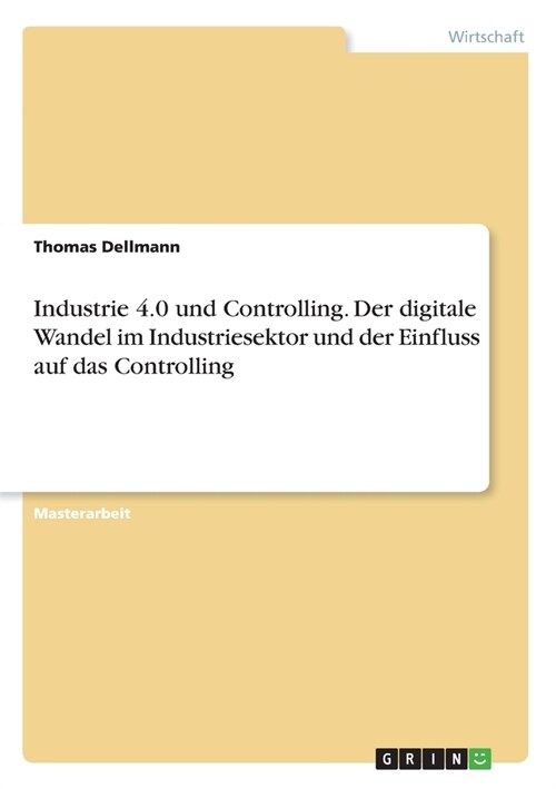 Industrie 4.0 und Controlling. Der digitale Wandel im Industriesektor und der Einfluss auf das Controlling (Paperback)