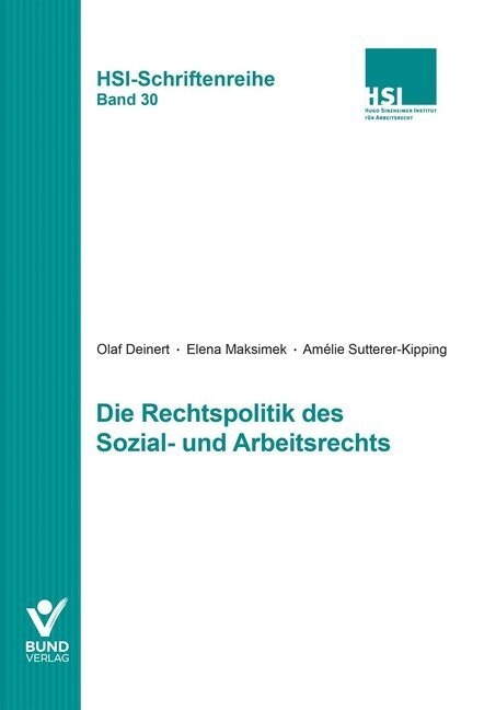 Die Rechtspolitik des Sozial- und Arbeitsrechts (Hardcover)