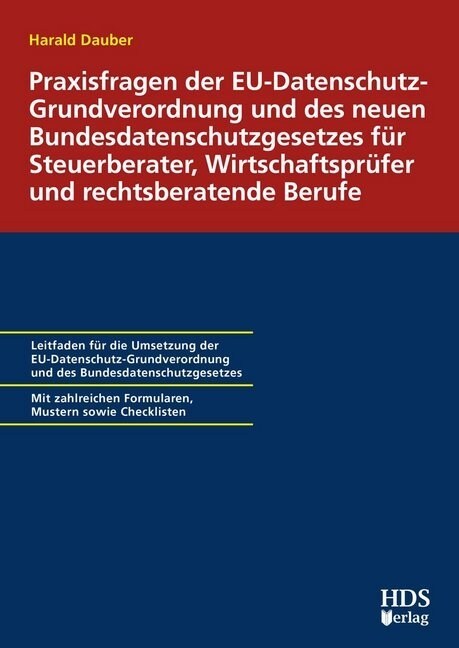 Praxisfragen der EU-Datenschutzgrundverordnung und des neuen Bundesdatenschutzgesetzes fur Steuerberater, Wirtschaftsprufer und rechtsberatende Berufe (Paperback)