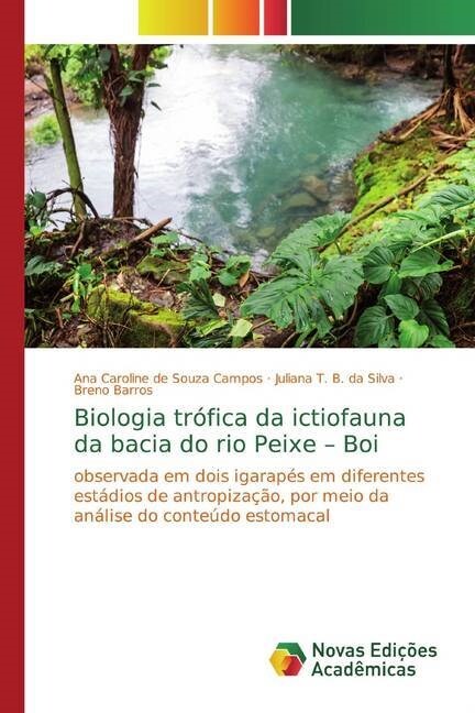 Biologia trofica da ictiofauna da bacia do rio Peixe - Boi (Paperback)