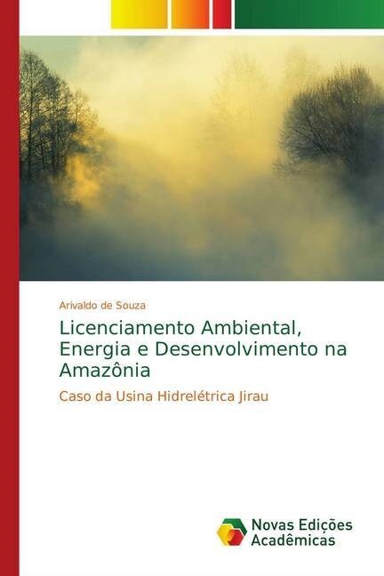 Licenciamento Ambiental, Energia e Desenvolvimento na Amazonia (Paperback)