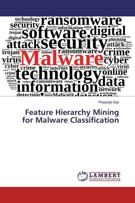 Feature Hierarchy Mining for Malware Classification (Paperback)