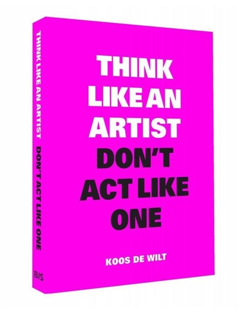 Think Like an Artist, Dont ACT Like One: New Edition (Paperback)