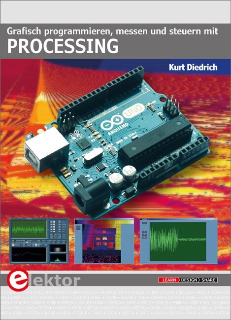 Grafisch programmieren, messen und steuern mit Processing (Paperback)