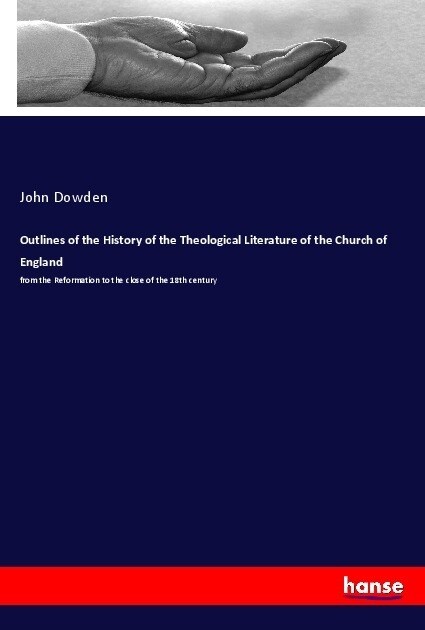 Outlines of the History of the Theological Literature of the Church of England (Paperback)