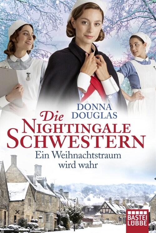 Die Nightingale Schwestern, Ein Weihnachtstraum wird wahr (Paperback)