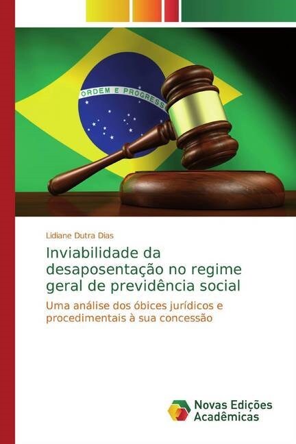 Inviabilidade da desaposentacao no regime geral de previdencia social (Paperback)