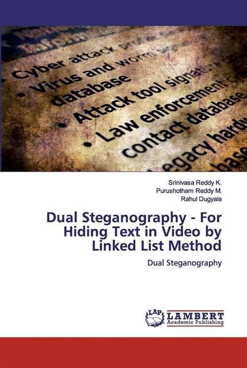 Dual Steganography - For Hiding Text in Video by Linked List Method (Paperback)