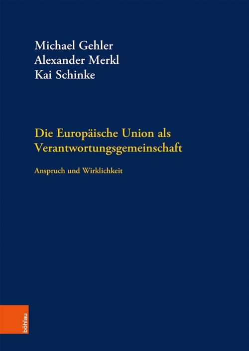 Die Europaische Union ALS Verantwortungsgemeinschaft: Anspruch Und Wirklichkeit (Hardcover, 1. Auflage 2020)