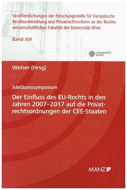 Der Einfluss des EU-Rechts in den Jahren 2007 - 2017 auf die Privatrechtsordnungen der CEE-Staaten (Paperback)