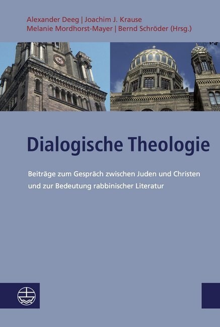 Dialogische Theologie: Beitrage Zum Gesprach Zwischen Juden Und Christen Und Zur Bedeutung Rabbinischer Literatur (Paperback)