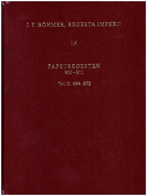 Die Regesten Des Kaiserreichs Unter Den Karolingern 751-918 (926/962): Papstregesten 800-911. Tl. 2, Lfg. 3 867-872 (Mit Gesamtregister). Erarbeitet V (Hardcover, 1. Auflage)