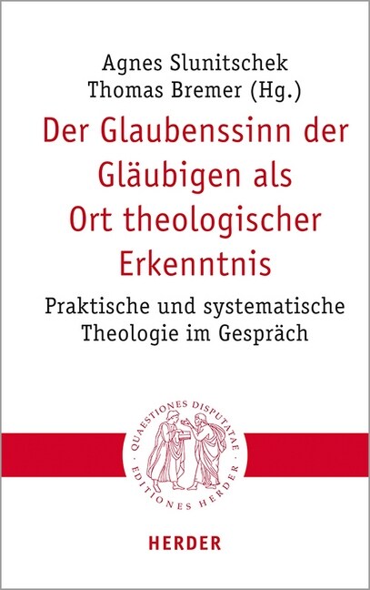 Der Glaubenssinn Der Glaubigen ALS Ort Theologischer Erkenntnis: Praktische Und Systematische Theologie Im Gesprach (Paperback, 1. Auflage)