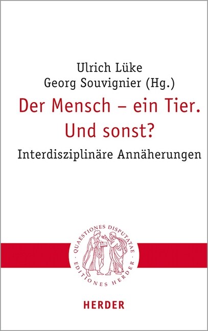 Der Mensch - Ein Tier. Und Sonst?: Interdisziplinare Annaherungen (Paperback, 1. Auflage)